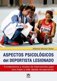 Produktbild: Aspectos psicol&oacute;gicos del deportista lesionado : fundamentos y modos de intervenci&oacute;n para una mejor y m&aacute;s r&aacute;pida recuperaci&oacute;n