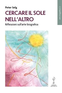 Produktbild: Cercare il Sole nell'altro. Riflessioni sull'arte biografica