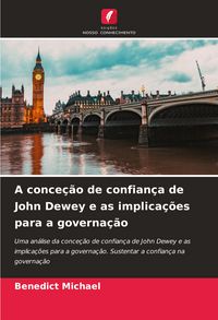 Produktbild: A conce&ccedil;&atilde;o de confian&ccedil;a de John Dewey e as implica&ccedil;&otilde;es para a governa&ccedil;&atilde;o