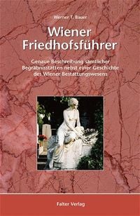Bild vom Artikel Wiener Friedhofsführer vom Autor Werner T. Bauer
