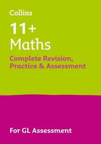 Produktbild: 11+ Maths Complete Revision, Practice & Assessment for GL