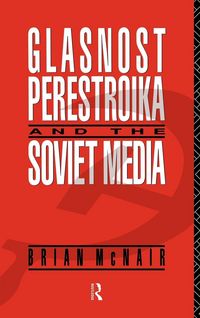 Produktbild: Glasnost, Perestroika and the Soviet Media