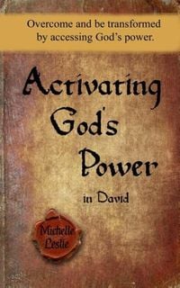 Produktbild: Activating God's Power in David: Overcome and be transformed by accessing God's power.
