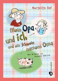 Produktbild: Mein Opa und ich und ein Schwein namens Oma