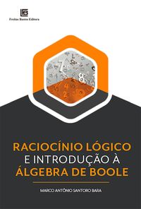 Produktbild: Racioc&iacute;nio L&oacute;gico e Introdu&ccedil;&atilde;o &agrave; &Aacute;lgebra de Boole