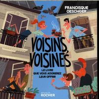 Produktbild: Voisins, voisines : le livre que vous adorerez leur offrir