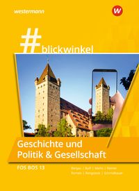 Produktbild: #blickwinkel &ndash; Geschichte und Politik & Gesellschaft f&uuml;r Fachoberschulen und Berufsoberschulen &ndash; Ausgabe Bayern