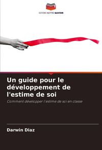 Produktbild: Un guide pour le d&eacute;veloppement de l'estime de soi