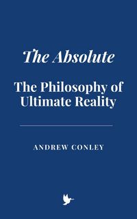Produktbild: The Absolute: The Philosophy of Ultimate Reality