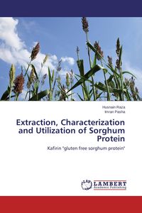 Produktbild: Extraction, Characterization and Utilization of Sorghum Protein