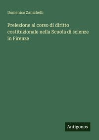 Produktbild: Prelezione al corso di diritto costituzionale nella Scuola di scienze in Firenze