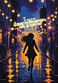 Produktbild: Lichterketten sprechen nicht - Elena, die starke Frau*