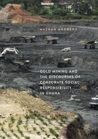 Produktbild: Gold Mining and the Discourses of Corporate Social Responsibility in Ghana