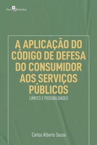 Produktbild: A aplica&ccedil;&atilde;o do c&oacute;digo de defesa do consumidor aos servi&ccedil;os p&uacute;blicos