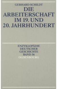 Produktbild: Die Arbeiterschaft im 19. und 20. Jahrhundert