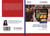 Produktbild: Destinasyon &Ccedil;ekicilik Unsuru Olarak Mutfak Turizmi