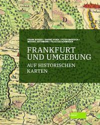 Bild vom Artikel Frankfurt und Umgebung auf historischen Karten vom Autor Frank Berger