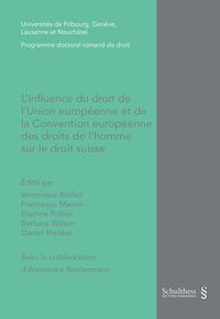 Produktbild: L'influence du droit de l'Union europ&eacute;enne et de la Convention europ&eacute;enne des droits de l'homme sur le droit suisse