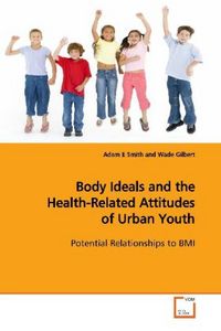 Produktbild: Smith, A: Body Ideals and the Health-Related Attitudes of Ur