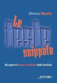 Produktbild: Le feste scippate. Riscoprire il senso cristiano delle festivit&agrave;