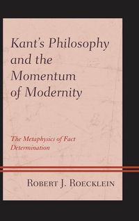 Produktbild: Kant's Philosophy and the Momentum of Modernity
