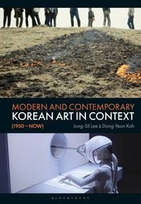 Produktbild: Modern and Contemporary Korean Art in Context (1950 - Now)