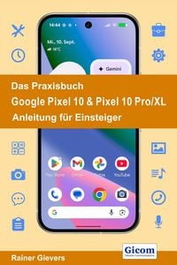 Produktbild: Das Praxisbuch Google Pixel 10 & Pixel 10 Pro/XL - Anleitung f&uuml;r Einsteiger