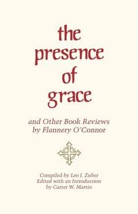 Produktbild: The Presence of Grace and Other Book Reviews by Flannery O'Connor