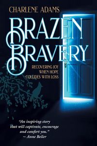 Produktbild: Brazen Bravery: Recovering Joy When Hope Collides with Loss