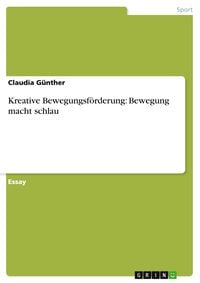 Produktbild: Kreative Bewegungsf&ouml;rderung: Bewegung macht schlau