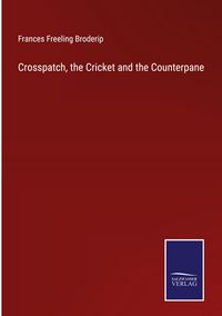 Produktbild: Crosspatch, the Cricket and the Counterpane