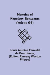 Produktbild: Memoirs of Napoleon Bonaparte (Volume 04)