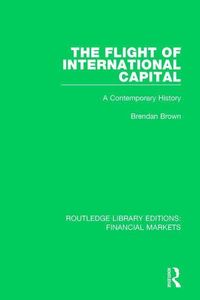 Produktbild: Brown, B: The Flight of International Capital