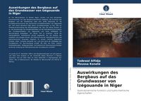 Produktbild: Auswirkungen des Bergbaus auf das Grundwasser von Iz&eacute;gouande in Niger