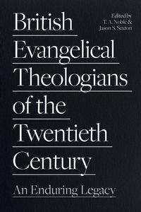 Produktbild: British Evangelical Theologians of the Twentieth Century
