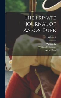 Produktbild: The Private Journal of Aaron Burr; Volume 2