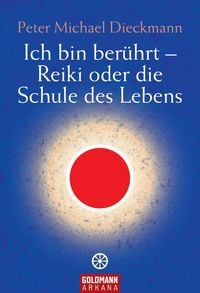 Produktbild: Ich bin ber&uuml;hrt - Reiki oder die Schule des Lebens