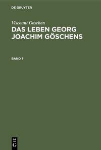 Produktbild: Das Leben Georg Joachim G&ouml;schens. Band 1