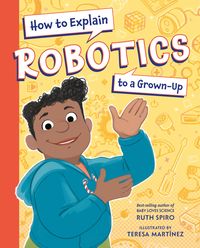 Produktbild: How to Explain Robotics to a Grown-Up