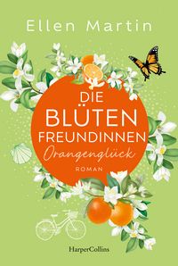 Produktbild: Die Bl&uuml;tenfreundinnen &ndash; Orangengl&uuml;ck