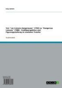 Produktbild: Von 'Les Liaisons dangereuses' (1782) zu 'Dangerous Liaisons' (1988) - Erz&auml;hlperspektive und Figurengestaltung im medialen Transfer