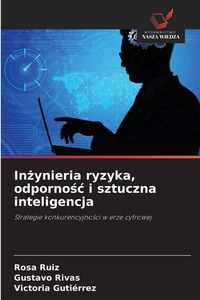 Produktbild: In&iquest;ynieria ryzyka, odporno&iquest;&iquest; i sztuczna inteligencja