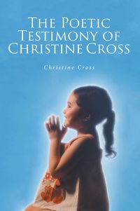 Produktbild: The Poetic Testimony of Christine Cross