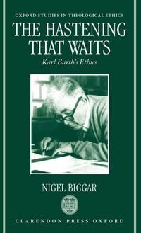 Produktbild: The Hastening That Waits ' Karl Barth's Ethics '