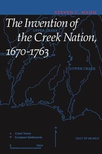 Produktbild: Invention of the Creek Nation, 1670-1763
