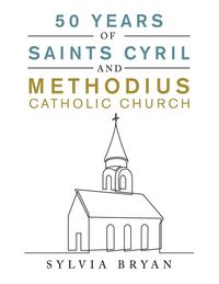 Produktbild: 50 Years of Saints Cyril and Methodius Catholic Church