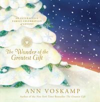 Bild vom Artikel The Wonder of the Greatest Gift: An Interactive Family Celebration of Advent vom Autor Ann Voskamp