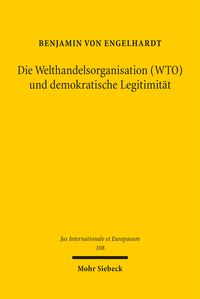 Produktbild: Die Welthandelsorganisation (WTO) und demokratische Legitimit&auml;t