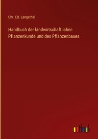 Produktbild: Handbuch der landwirtschaftlichen Pflanzenkunde und des Pflanzenbaues