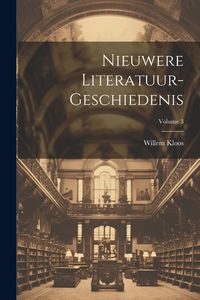 Produktbild: Nieuwere Literatuur-Geschiedenis; Volume 3